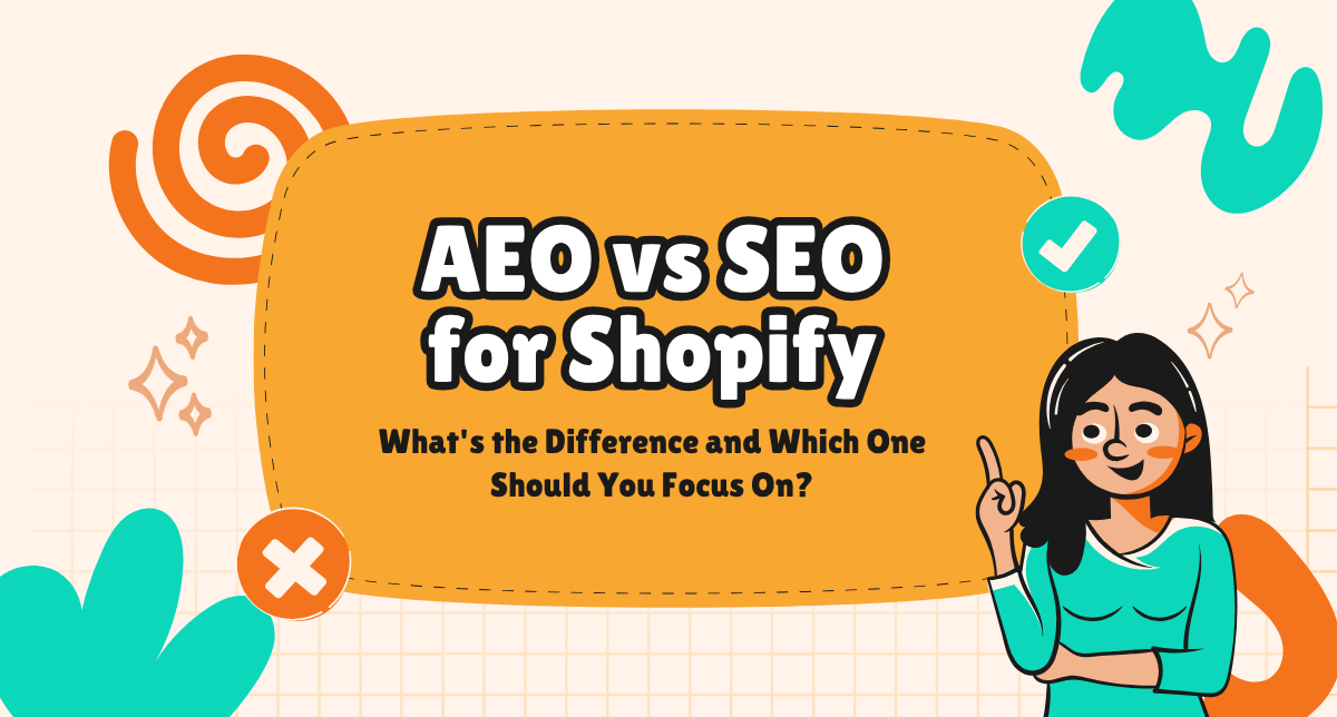 AEO vs SEO for Shopify: What's the Difference and Which One Should You Focus On?