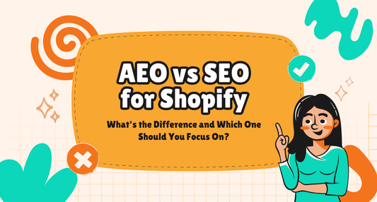 AEO vs SEO for Shopify: What's the Difference and Which One Should You Focus On?