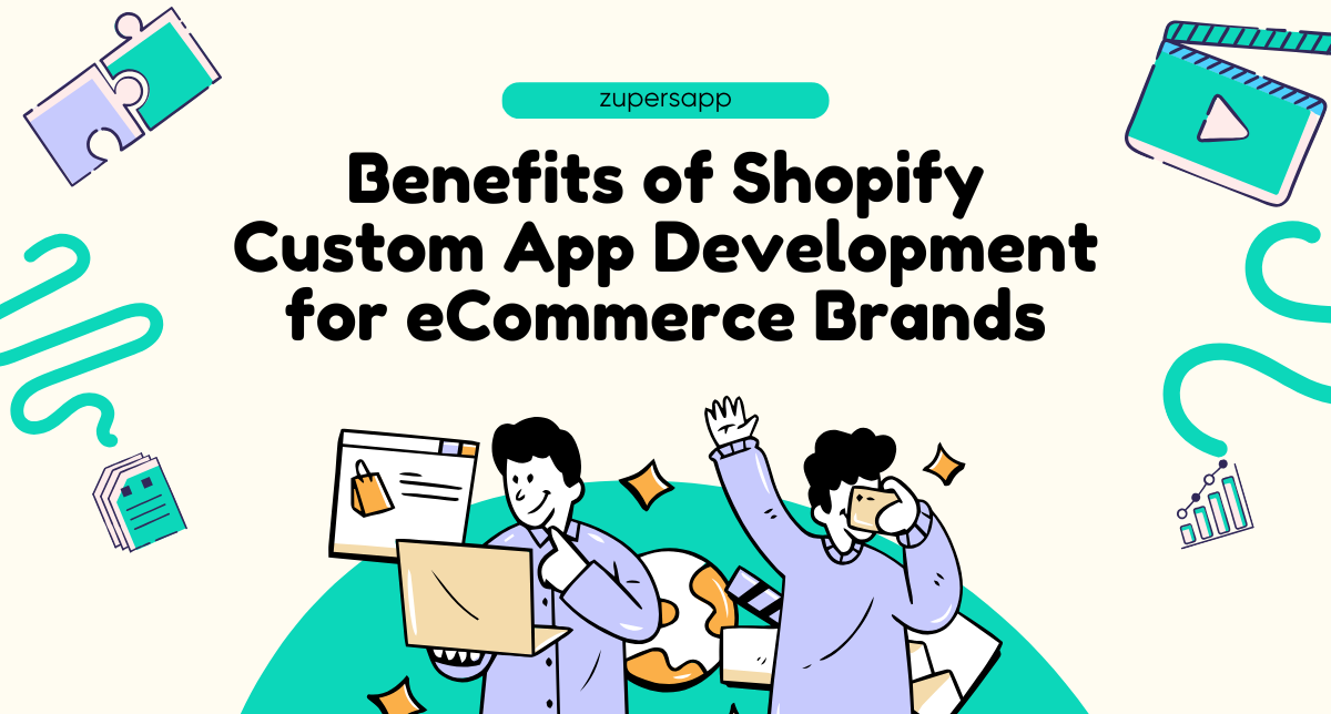 Benefits of Shopify Custom App Development for eCommerce Brands