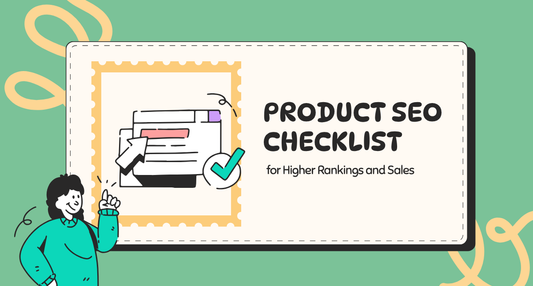 Product SEO Checklist for Higher Rankings and Sales