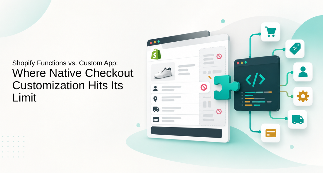 Shopify Functions vs. Custom App: Where Native Checkout Customization Hits Its Limit  Shopify Functions vs. Custom App