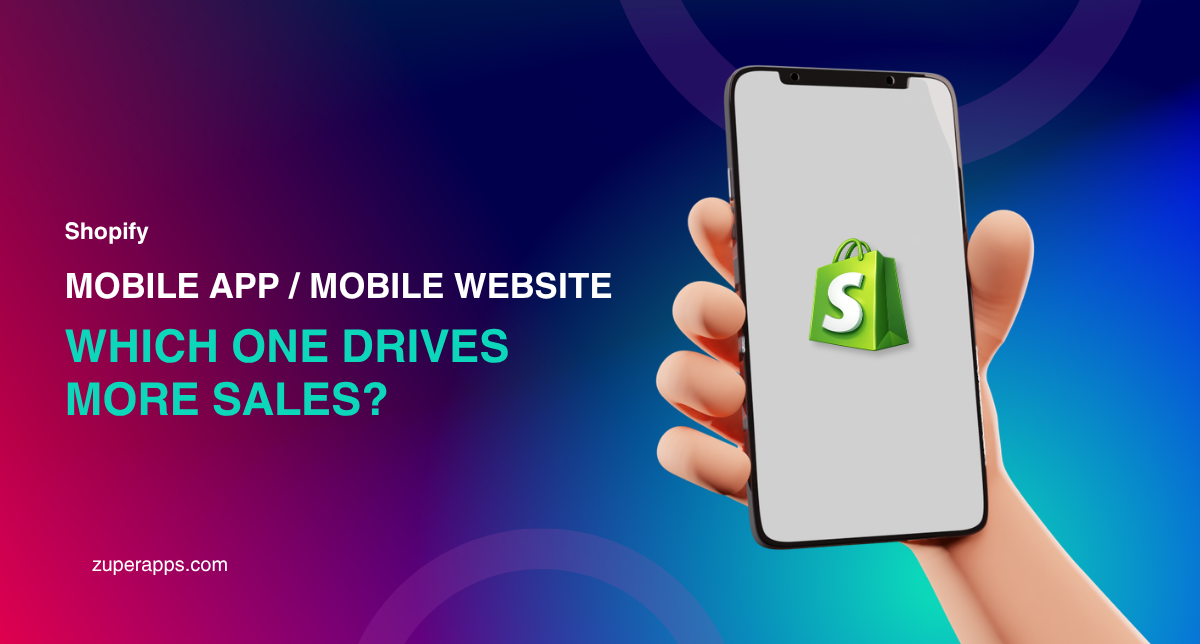 Shopify Mobile App vs Mobile Website: Which One Drives More Sales?