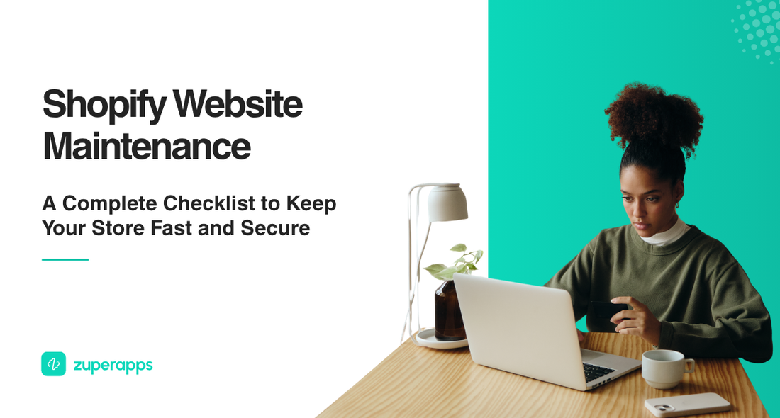 Shopify Website Maintenance: A Complete Checklist to Keep Your Store Fast and Secure