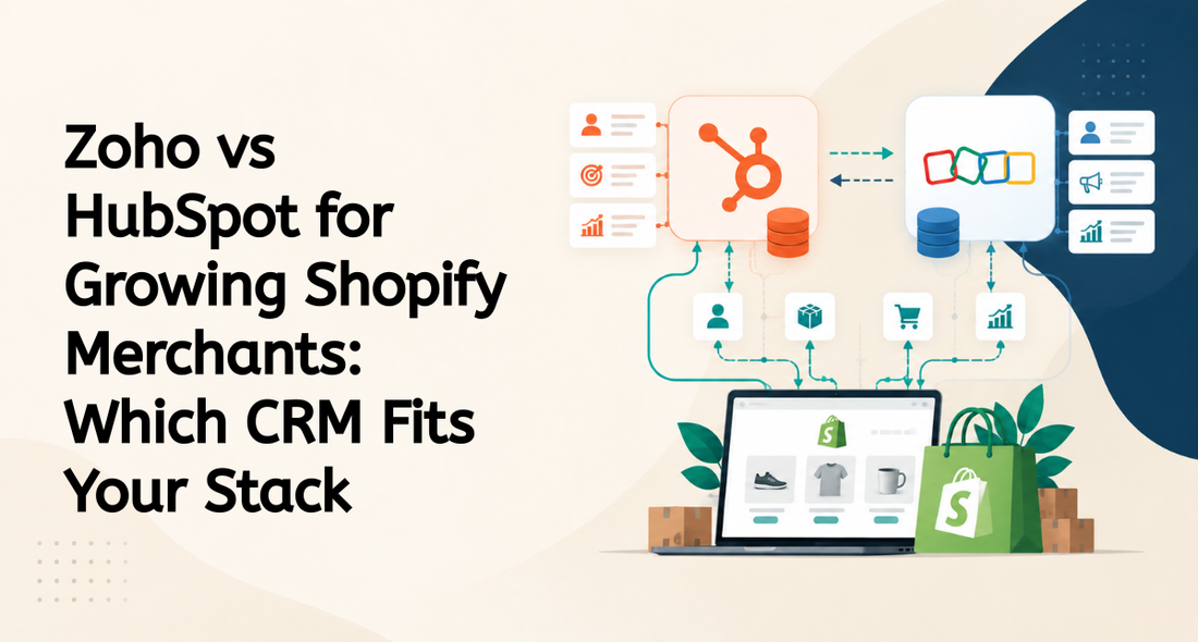 Zoho vs HubSpot for Growing Shopify Merchants